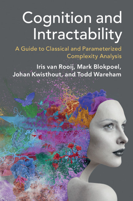 Cognition and Intractability; A Guide to Classical and Parameterized Complexity Analysis (Hardback) 9781107043992