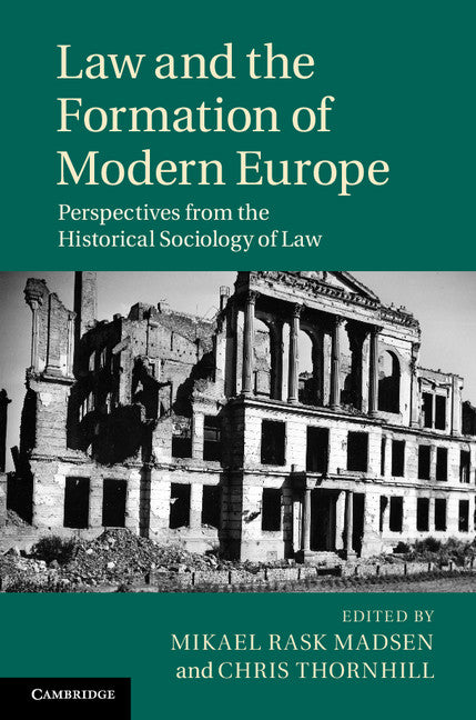 Law and the Formation of Modern Europe; Perspectives from the Historical Sociology of Law (Hardback) 9781107044050