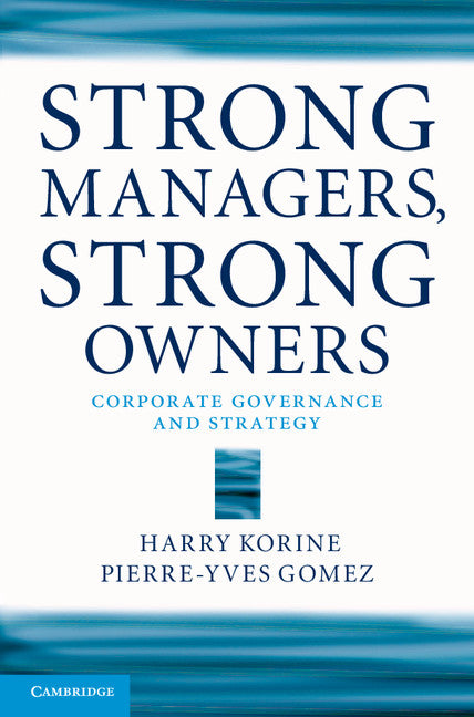 Strong Managers, Strong Owners; Corporate Governance and Strategy (Hardback) 9781107044203