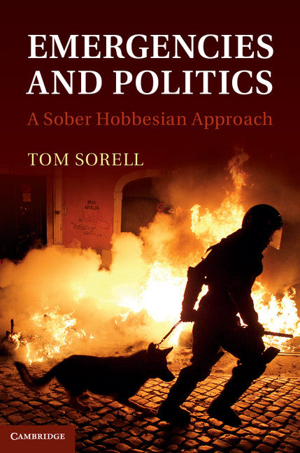 Emergencies and Politics; A Sober Hobbesian Approach (Hardback) 9781107044319