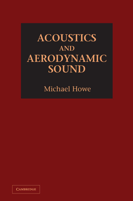 Acoustics and Aerodynamic Sound (Hardback) 9781107044401