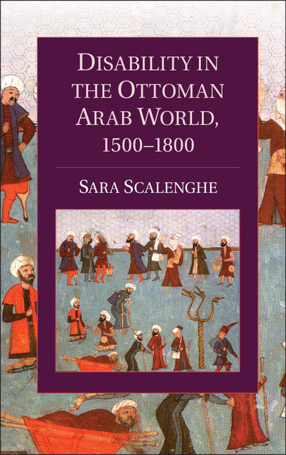 Disability in the Ottoman Arab World, 1500–1800 (Hardback) 9781107044791