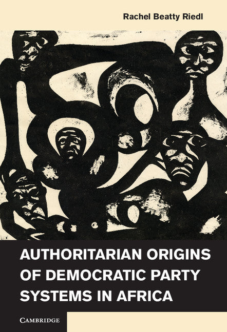 Authoritarian Origins of Democratic Party Systems in Africa (Hardback) 9781107045040