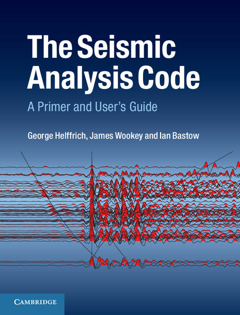 The Seismic Analysis Code; A Primer and User's Guide (Hardback) 9781107045453