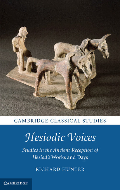 Hesiodic Voices; Studies in the Ancient Reception of Hesiod's Works and Days (Hardback) 9781107046900