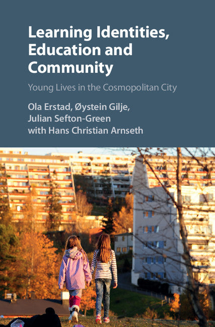 Learning Identities, Education and Community; Young Lives in the Cosmopolitan City (Hardback) 9781107046955