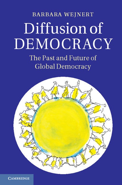 Diffusion of Democracy; The Past and Future of Global Democracy (Hardback) 9781107047112