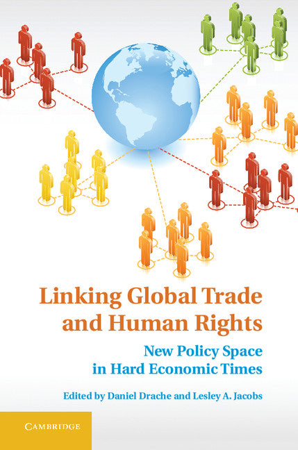 Linking Global Trade and Human Rights (Hardback) 9781107047174