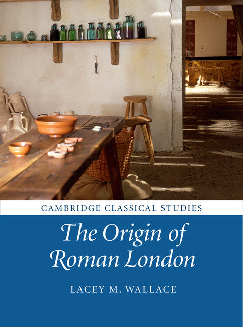 The Origin of Roman London (Hardback) 9781107047570