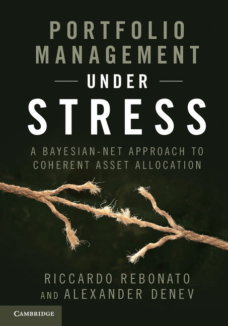 Portfolio Management under Stress; A Bayesian-Net Approach to Coherent Asset Allocation (Hardback) 9781107048119