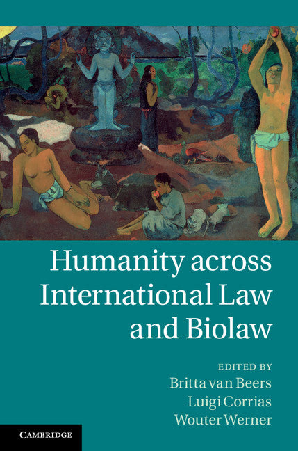 Humanity across International Law and Biolaw (Hardback) 9781107048188