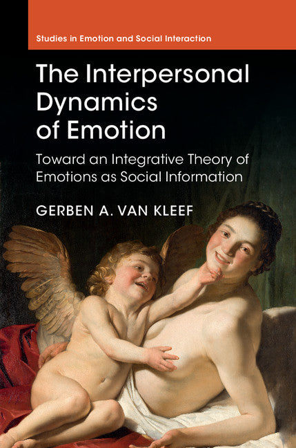The Interpersonal Dynamics of Emotion; Toward an Integrative Theory of Emotions as Social Information (Hardback) 9781107048249