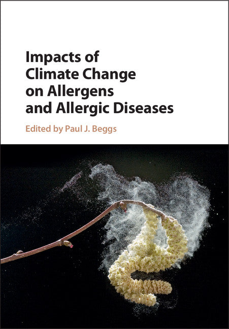 Impacts of Climate Change on Allergens and Allergic Diseases (Hardback) 9781107048935