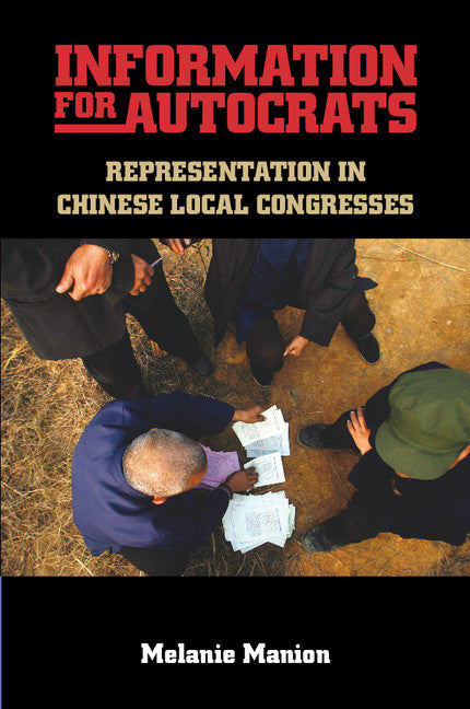 Information for Autocrats; Representation in Chinese Local Congresses (Hardback) 9781107049116