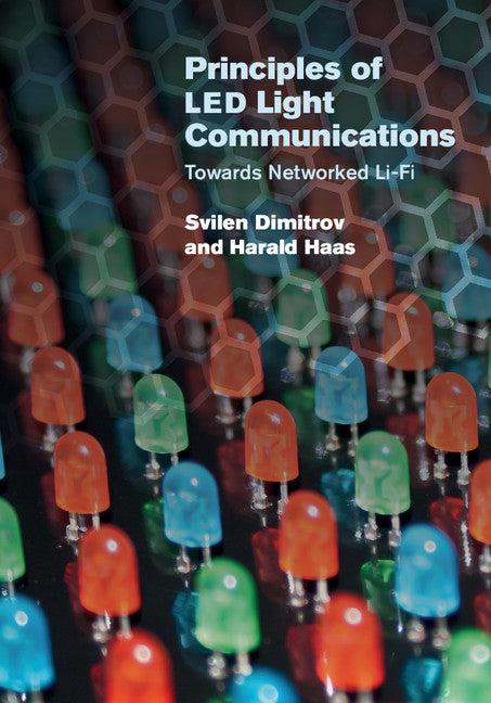 Principles of LED Light Communications; Towards Networked Li-Fi (Hardback) 9781107049420