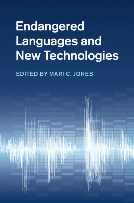 Endangered Languages and New Technologies (Hardback) 9781107049598