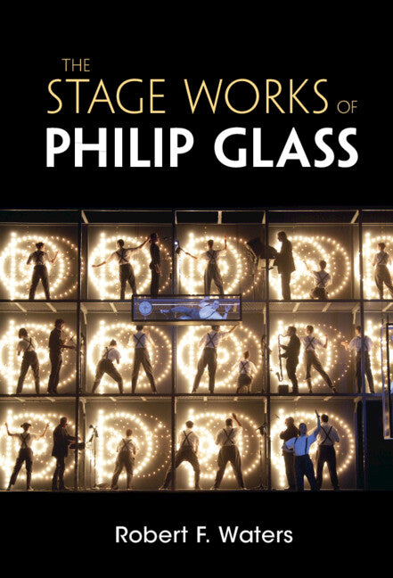 The Stage Works of Philip Glass (Hardback) 9781107049758