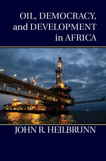 Oil, Democracy, and Development in Africa (Hardback) 9781107049819