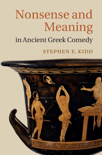 Nonsense and Meaning in Ancient Greek Comedy (Hardback) 9781107050150