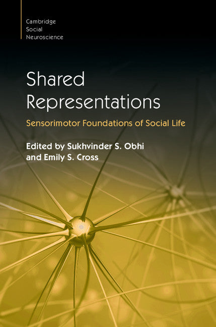 Shared Representations; Sensorimotor Foundations of Social Life (Hardback) 9781107050204