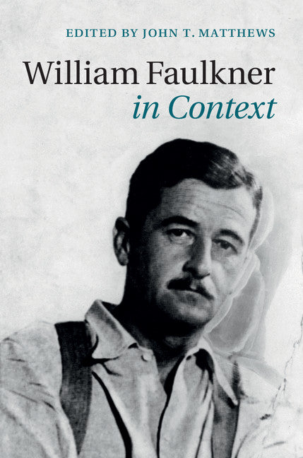 William Faulkner in Context (Hardback) 9781107050372