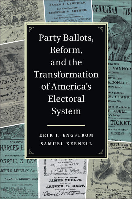 Party Ballots, Reform, and the Transformation of America's Electoral System (Hardback) 9781107050396