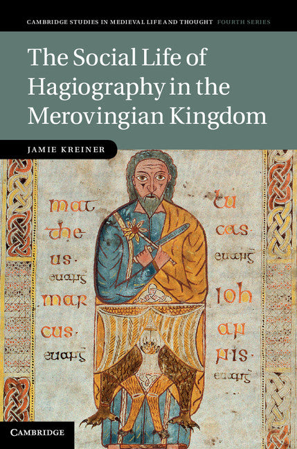 The Social Life of Hagiography in the Merovingian Kingdom (Hardback) 9781107050655