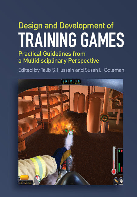 Design and Development of Training Games; Practical Guidelines from a Multidisciplinary Perspective (Hardback) 9781107051744