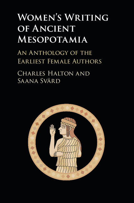 Women's Writing of Ancient Mesopotamia; An Anthology of the Earliest Female Authors (Hardback) 9781107052055