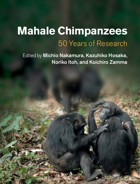 Mahale Chimpanzees; 50 Years of Research (Hardback) 9781107052314