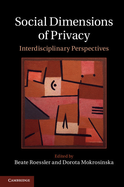 Social Dimensions of Privacy; Interdisciplinary Perspectives (Hardback) 9781107052376