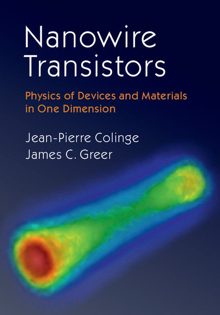 Nanowire Transistors; Physics of Devices and Materials in One Dimension (Hardback) 9781107052406