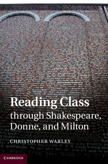 Reading Class through Shakespeare, Donne, and Milton (Hardback) 9781107052925