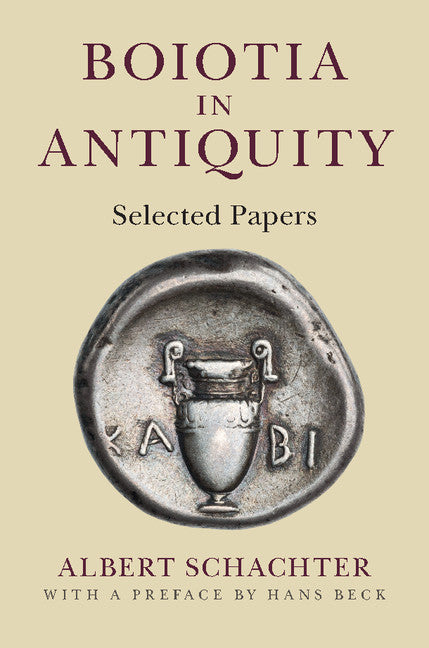 Boiotia in Antiquity; Selected Papers (Hardback) 9781107053243