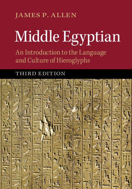 Middle Egyptian; An Introduction to the Language and Culture of Hieroglyphs (Hardback) 9781107053649