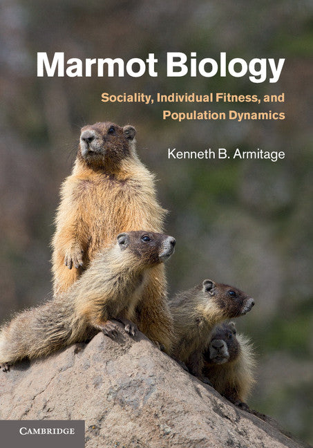 Marmot Biology; Sociality, Individual Fitness, and Population Dynamics (Hardback) 9781107053946