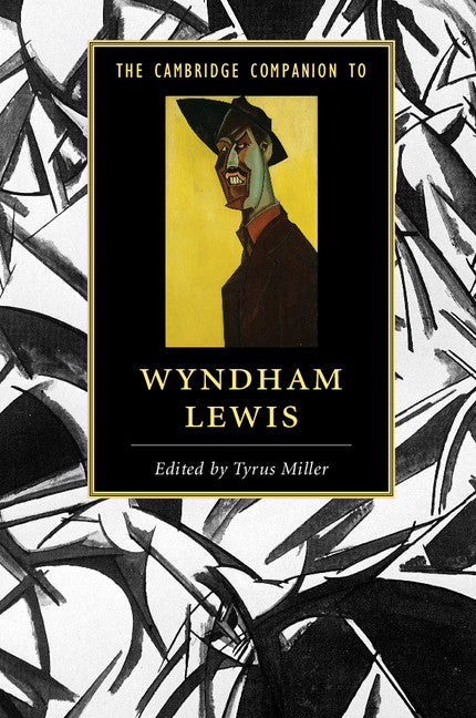 The Cambridge Companion to Wyndham Lewis (Hardback) 9781107053984