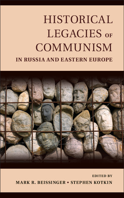Historical Legacies of Communism in Russia and Eastern Europe (Hardback) 9781107054172