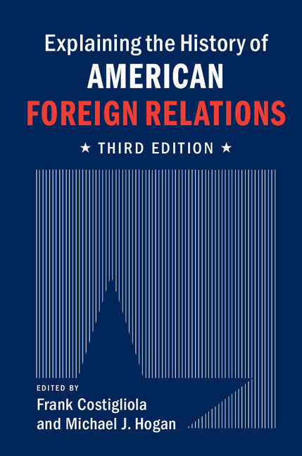 Explaining the History of American Foreign Relations (Hardback) 9781107054189