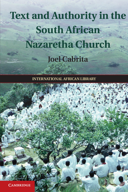 Text and Authority in the South African Nazaretha Church (Hardback) 9781107054431