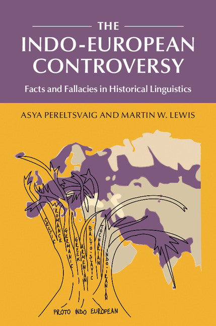 The Indo-European Controversy; Facts and Fallacies in Historical Linguistics (Hardback) 9781107054530