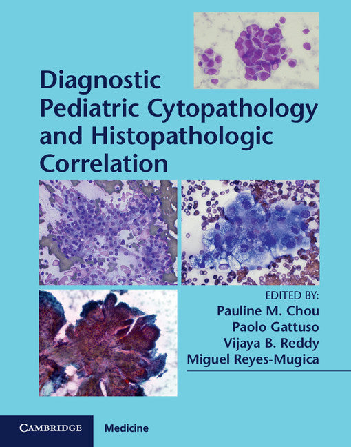 Diagnostic Pediatric Cytopathology and Histopathologic Correlation with Static Online Resource () 9781107054769
