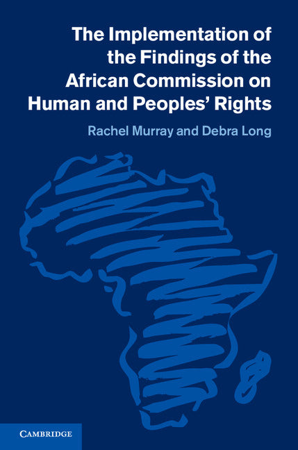 The Implementation of the Findings of the African Commission on Human and Peoples' Rights (Hardback) 9781107054929