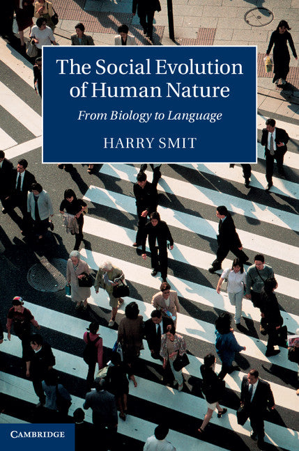 The Social Evolution of Human Nature; From Biology to Language (Hardback) 9781107055193