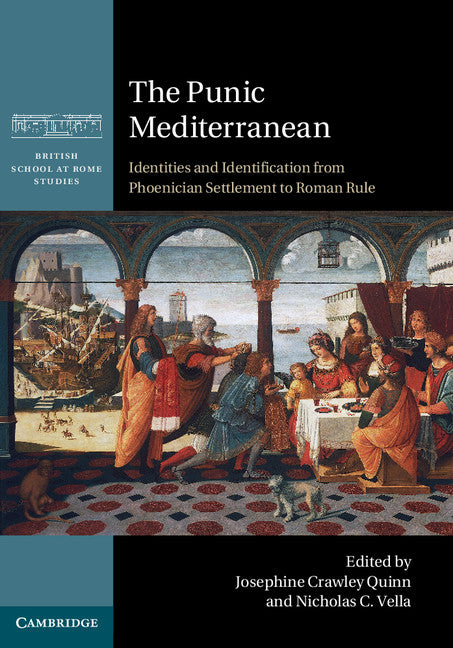 The Punic Mediterranean; Identities and Identification from Phoenician Settlement to Roman Rule (Hardback) 9781107055278