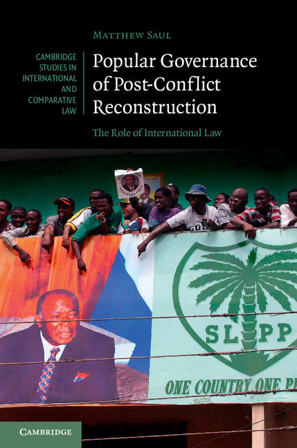 Popular Governance of Post-Conflict Reconstruction; The Role of International Law (Hardback) 9781107055315