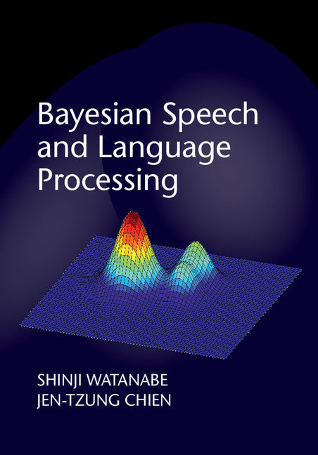 Bayesian Speech and Language Processing (Hardback) 9781107055575