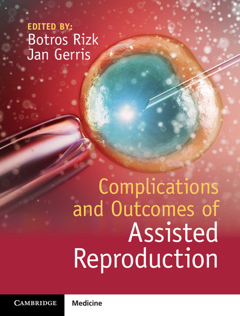 Complications and Outcomes of Assisted Reproduction (Hardback) 9781107055643