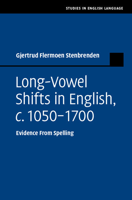 Long-Vowel Shifts in English, c.1050–1700; Evidence from Spelling (Hardback) 9781107055759
