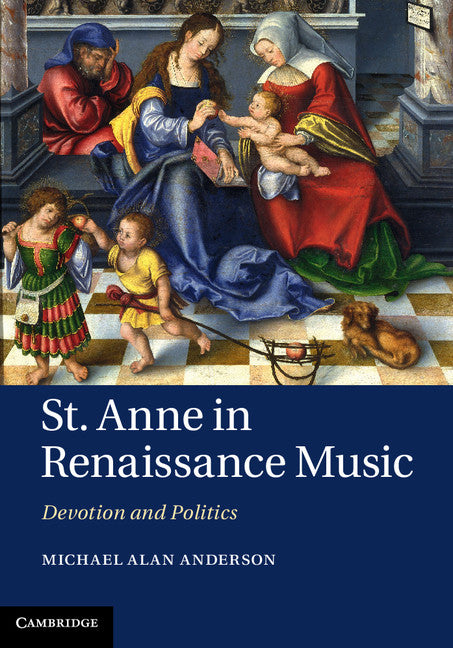 St Anne in Renaissance Music; Devotion and Politics (Hardback) 9781107056244